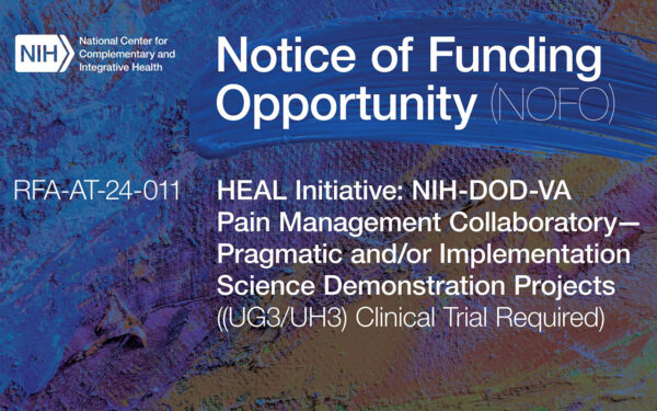 Notice of Funding Opportunity through NIH-DOD-Pain Management Collaboratory